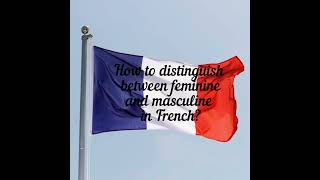 How to distinguish between feminine and masculine in French alouetteparlonsfrancais [upl. by Clair]