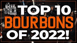 The TOP 10 Bourbons of 2022 [upl. by Nomael687]