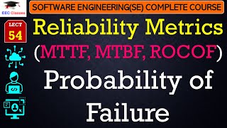 L54 Reliability MetricsMTTF MTBF ROCOF  Probability of Failure in Software Engineering Course [upl. by Conn584]