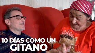 10 DÍAS COMO UN GITANO Daniel Malnatti compartió costumbres con una familia gitana [upl. by Dlareme]