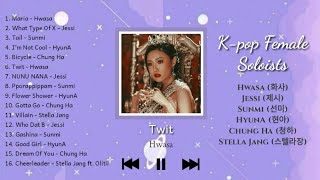 Kpop Female Soloists Playlist Hwasa Jessi Sunmi HyunA Chung Ha Stella Jang [upl. by Siward]