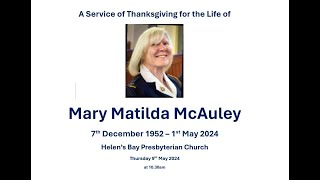 Service of Thanksgiving for the Life of Mary Matilda McAuley [upl. by Cofsky467]