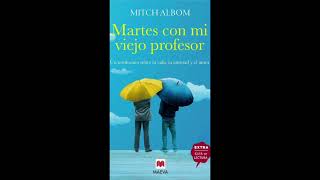 Martes con mi viejo profesor Michael Albom Audiolibro [upl. by Alyos]