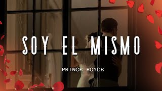 Prince Royce  Soy el Mismo LetraLyrics [upl. by Channa]