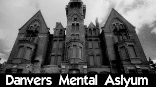 Danvers Mental Asylum [upl. by Yrad422]