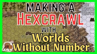 How To Make a Hexcrawl Using Worlds Without Number [upl. by Endys59]