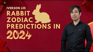 2024 Zodiac Signs Predictions Rabbit Iverson Lee [upl. by Cherri]