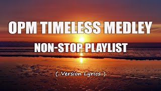 OPM TIMELESS MEDLEY Lyrics ▶ OPM CLASSIC HIT SONGS OF THE 80s amp 90s [upl. by Kahn]