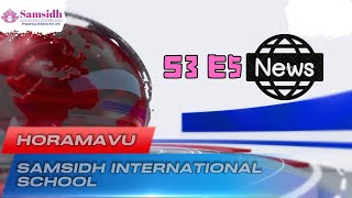 Samsidh International School Horamavu Newsroom S3E5 [upl. by Odlanra]