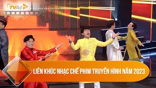 Liên khúc NHẠC CHẾ phim truyền hình GẶP GỠ DIỄN VIÊN TRUYỀN HÌNH 2024 [upl. by Brantley]