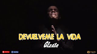 Devuélveme la vida  Alzate Letra [upl. by Otila]