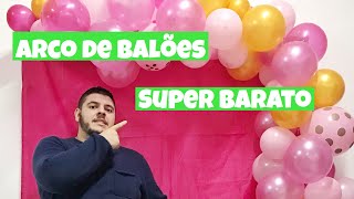 COMO FAZER UM ARCO DE BALÕES SUPER BARATO Menos de 60 Balões [upl. by Pacian]