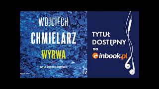 Wojciech Chmielarz quotWyrwaquot AUDIOBOOK Czyta Grzegorz Damięcki [upl. by Shira288]