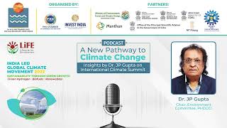 Podcast  A New Pathway to Climate Change by Dr JP Gupta  ICS2023 [upl. by Esyle]