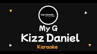 Kizz Daniel My G Karaoke Version [upl. by Amekahs]