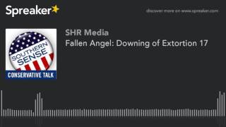 Fallen Angel Downing of Extortion 17 [upl. by Esor]