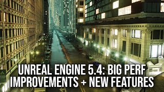 Unreal Engine 54 Big Performance Improvements New Features But What About StutterStruggle [upl. by Pell]