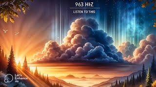 963 Hz  Listen to this and you will attract miracles and inexplicable blessings into your life [upl. by Muna]