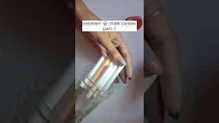 Icecream 🍨 chalk canvas part1 chalk creativity canvas ytshortsindia viral creativitywithpriya [upl. by Aivila882]