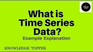 What is Time Series Data By Knowledge Topper [upl. by Huggins708]