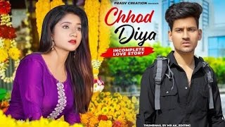 Chhod Diya Wo Rasta  Arijit Singh  Incomplete Love Story  New Hindi Songs 2023  PRASV Creation [upl. by Adhamh]