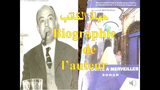 La biographie dAhmed SEFRIOUI La boîte à Merveilles حياة الكاتب [upl. by Nosimaj]