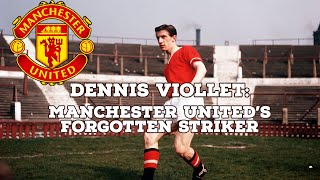 Dennis ViolletManchester Uniteds Forgotten Striker  AFC Finners  Football History Documentary [upl. by Elaine]