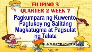 FILIPINO 3 Q2 W7 PAGKUMPARA NG KUWENTOPAGTUKOY NG SALITANG MAGKATUGMA AT PAGSULAT NG TALATA [upl. by Ericka]