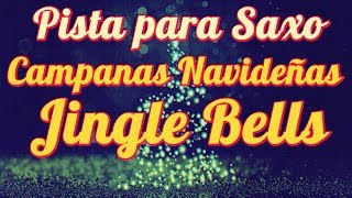 Pista para Saxo  Campanas Navideñas Jingle Bells Villancicos [upl. by Suedaht]