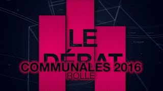 DEBAT  Elections Communales 2016 ROLLE [upl. by Harriet630]