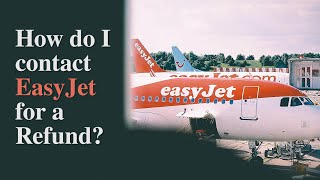 How do I contact easyJet for a refund easyjet refund [upl. by Alyam]