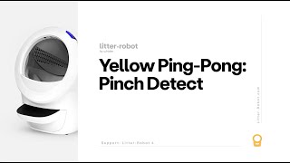 LitterRobot 4 Yellow PingPong Light  Pinch Detect [upl. by Pliske]