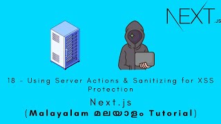 Nextjs  MALAYALAM TUTORIAL  18  Using Server Actions amp Sanitizing for XSS Protection nextjs [upl. by Attevaj]