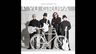 Yu Grupa  Evo stojim tu  Audio 2016 HD [upl. by Benson]