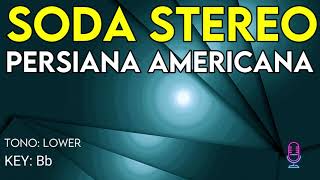 Soda Stereo  Persiana Americana  Karaoke Instrumental  Lower [upl. by Marnie634]