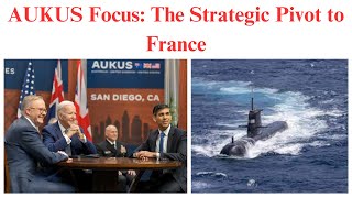 AUKUS Focus The Strategic Pivot to France AUKUS International Organization SSB amp AFSB [upl. by Akeinahs]