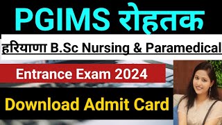 PGI Rohtak Haryana BSc Nursing amp Paramedical Admit Card 2024 Download Admit Card PGIMS Rohtak [upl. by Sabanrab252]