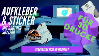 Aufkleber Sticker amp Decals für 3D Drucke mit Brother Plotter SDX 1200 [upl. by Mya]