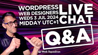 Live Chat WordPress Web Designer  Weds 3 July 24  QampA [upl. by Idner]