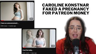 Caroline Konstnar Faked a Pregnancy for Patreon Money [upl. by Gary]