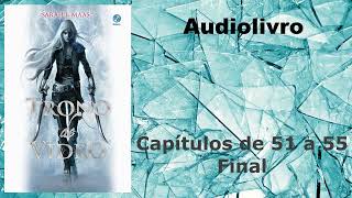 Audiolivro  Audiobook  Livro 1 Trono de Vidro  Cap 51 a 55  Final [upl. by Ailehs]