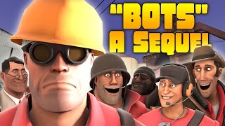 TF2 Bots  A Sequel Bots  A Documentary 2 [upl. by Haissi503]