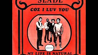 Slade  Coz I Luv You Official Audio [upl. by Cir559]