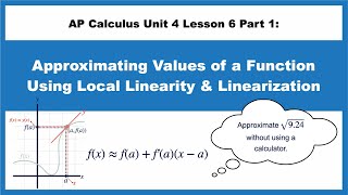 Calculus Unit 4 Lesson 61 Approximating Values of a Function Using Local Linearity amp Linearization [upl. by Analeh674]