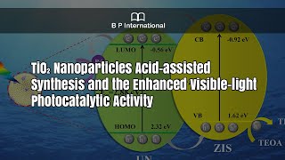 TiO2 Nanoparticles Acidassisted Synthesis and the Enhanced Visiblelight Photocatalytic Activity [upl. by Enaj]