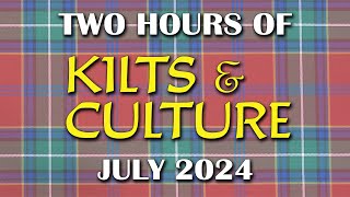 Kilts amp Culture Full Ep July 7 2024 [upl. by Wyatt]