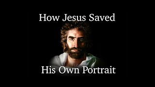 How Jesus Saved His Own PortraitThe True Story of Akianes Lost Masterpiece [upl. by Lielos]