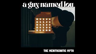 A Guy Named Lou  The Meritocratic Myth Official Video [upl. by Heilman]