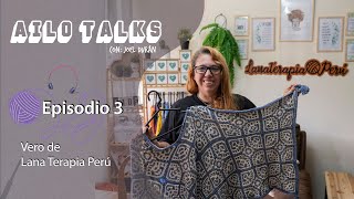 Vero  Lanaterapia Perú🧶Diseñadora de Prendas  Ailo Talks🎥🎧 Ep3 [upl. by Vicky]