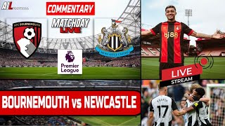 BOURNEMOUTH vs NEWCASTLE Live Stream COMMENTARY Premier League  Lineups  Livescores [upl. by Ahsiekam]